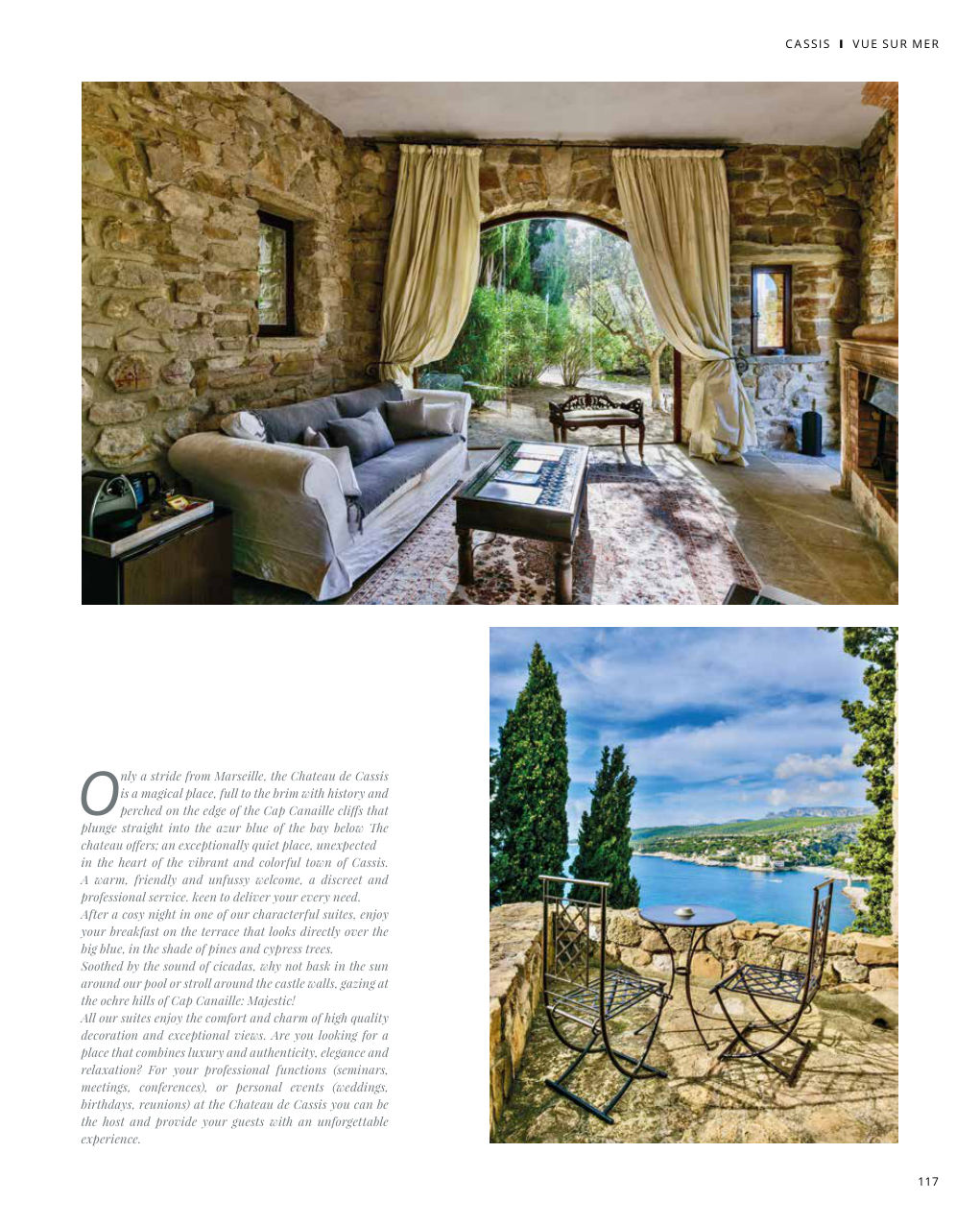 O nly a stride from Marseille, the Chateau de Cassis is a magical place, full to the brim with history and — Eden Summer 2022, page 117