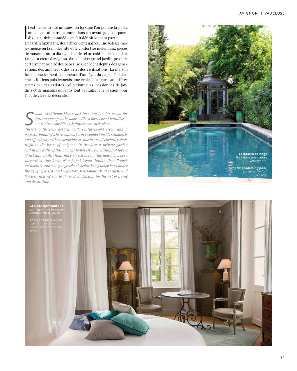 I l est des endroits uniques, où lorsque l’on pousse la porte on se sent ailleurs, comme dans un avant-gout du para- — Eden Summer 2023, page 33