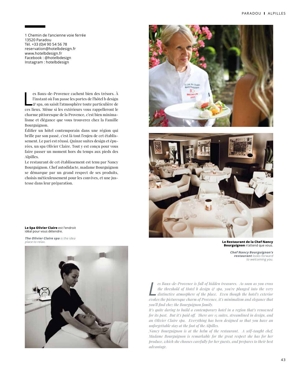L es Baux-de-Provence is full of hidden treasures. As soon as you cross the threshold of Hotel b design & spa, you’re plunged into the very — Eden Summer 2023, page 43