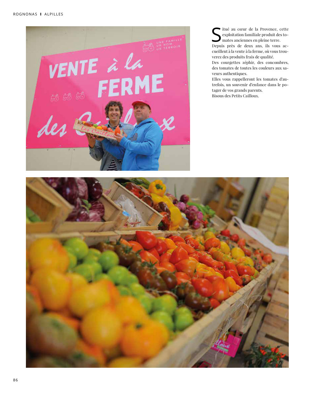 S itué au cœur de la Provence, cette exploitation familiale produit des to- — Eden Summer 2023, page 86