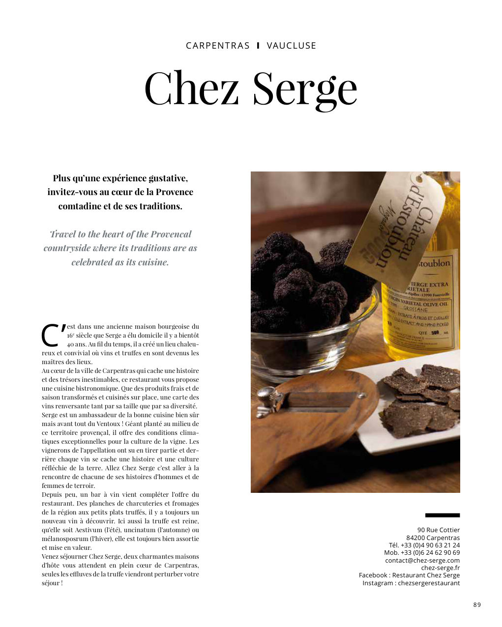 C’ est dans une ancienne maison bourgeoise du 16e siècle que Serge a élu domicile il y a bientôt — Eden Summer 2023, page 89