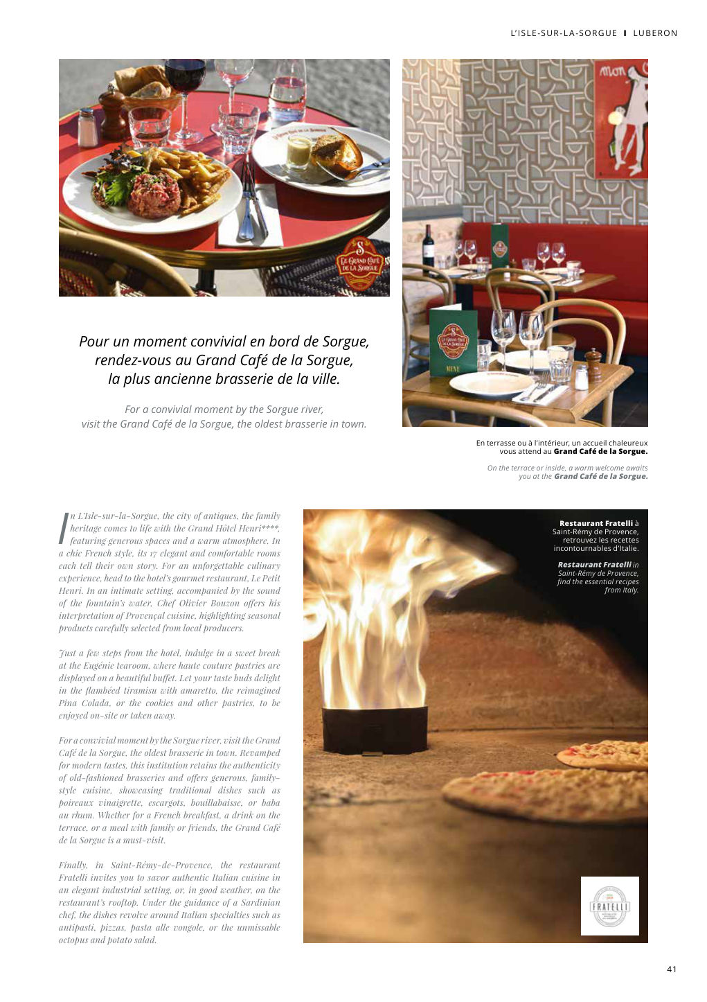 Pour un moment convivial en bord de Sorgue, rendez-vous au Grand Café de la Sorgue, la plus ancienne brasserie de la ville. — Eden Summer 2024, page 41