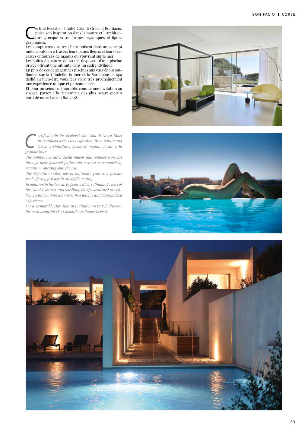 C ertified with the Ecolabel, the Cala di Greco Hotel in Bonifacio draws its inspiration from nature and — Eden Summer 2024, page 63