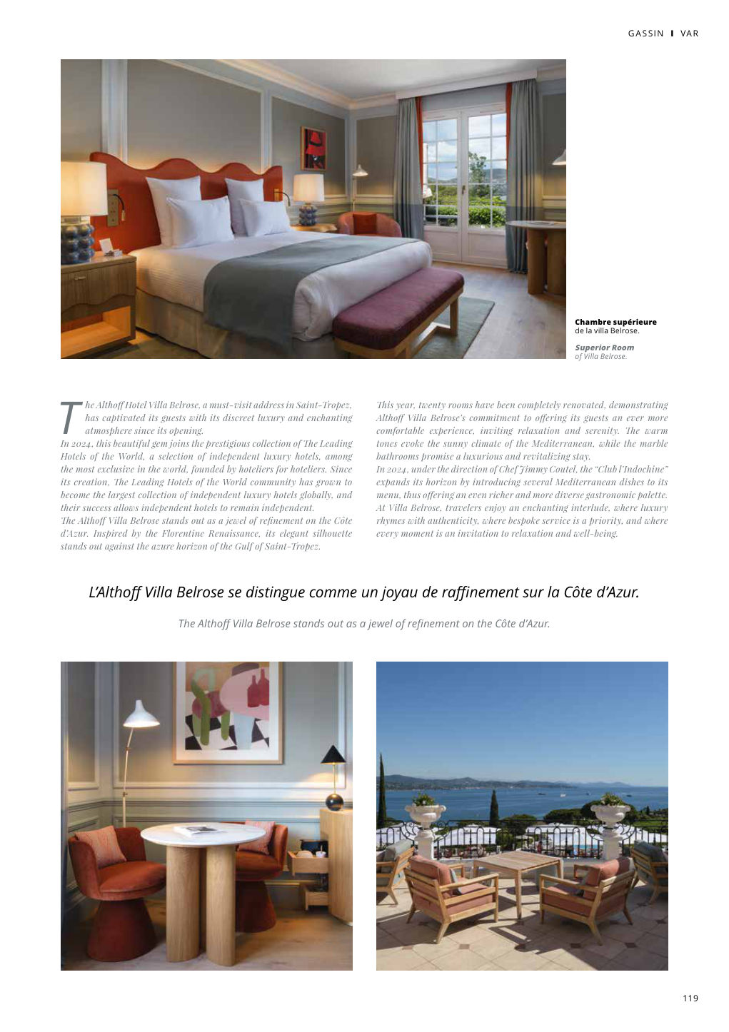 T he Althoff Hotel Villa Belrose, a must-visit address in Saint-Tropez, has captivated its guests with its discreet luxury and enchanting — Eden Summer 2024, page 119