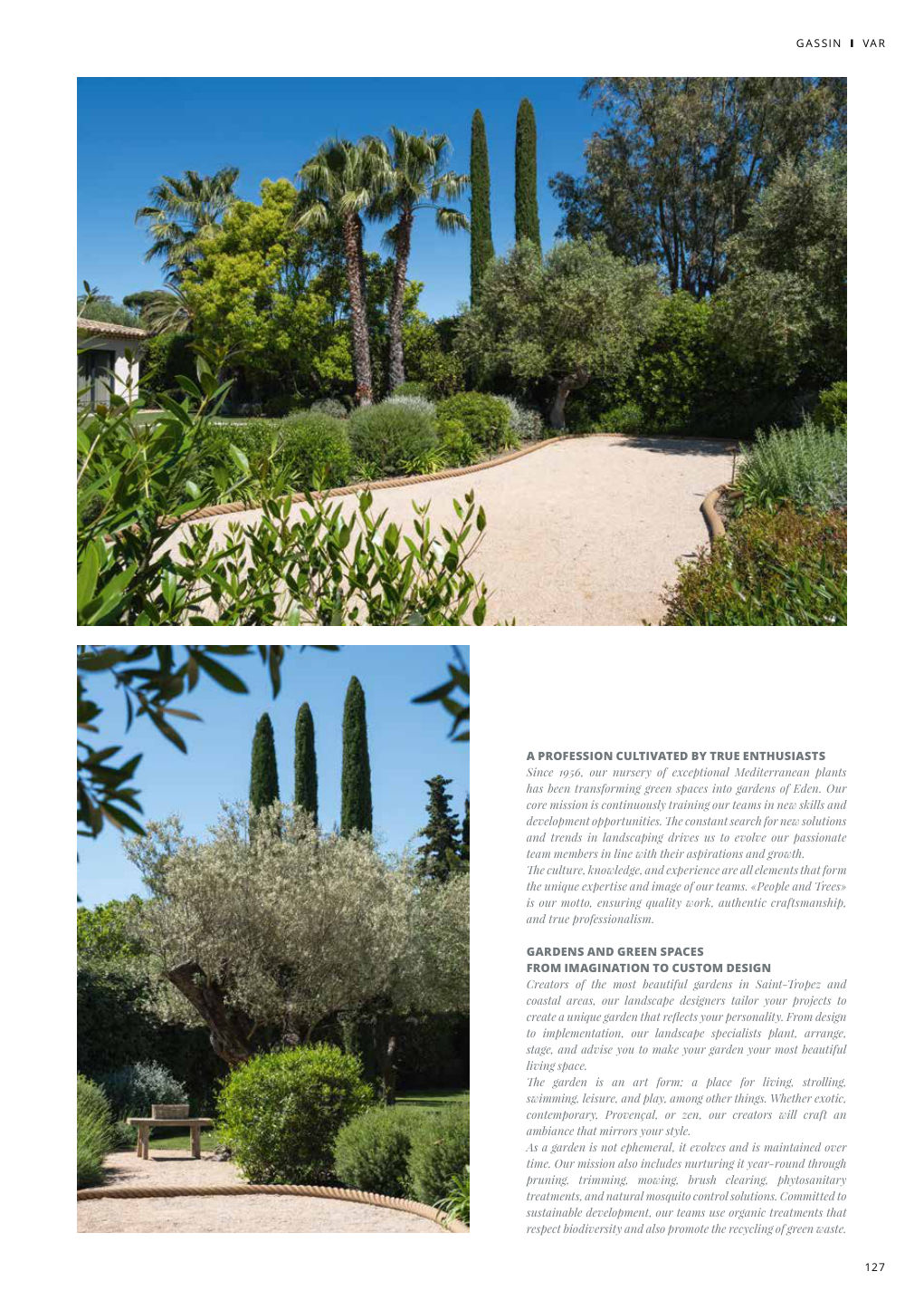Since 1956, our nursery of exceptional Mediterranean plants has been transforming green spaces into gardens of Eden. Our core mission is continuously training our teams in new skills and — Eden Summer 2024, page 127