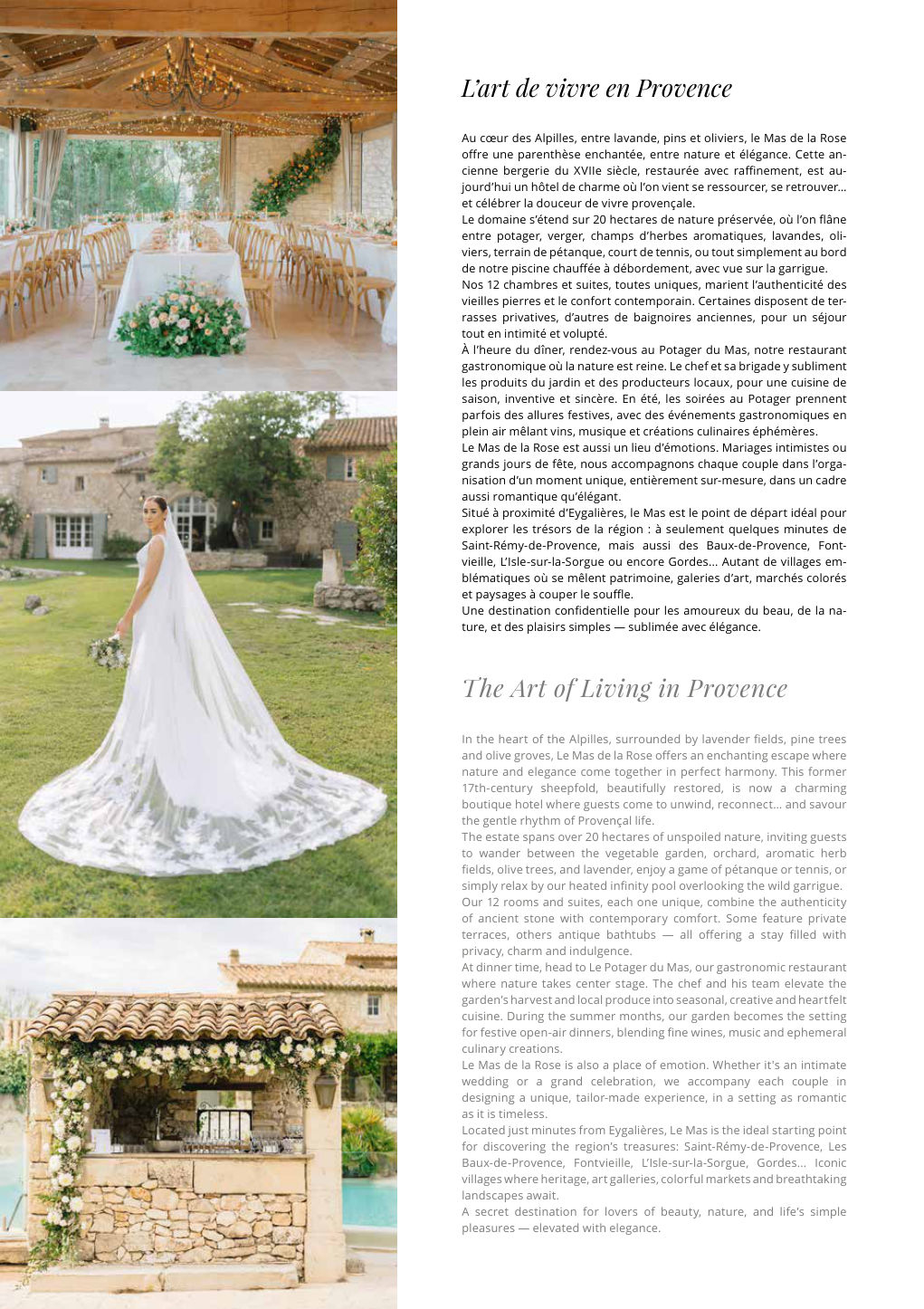 L’art de vivre en Provence Au cœur des Alpilles, entre lavande, pins et oliviers, le Mas de la Rose offre une parenthèse enchantée, entre nature et élégance. Cette an- — Eden Summer 2025, page 32