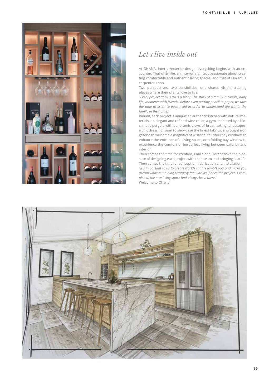 Let's live inside out At OHANA, interior/exterior design, everything begins with an en- counter. That of Émilie, an interior architect passionate about crea- — Eden Summer 2025, page 69