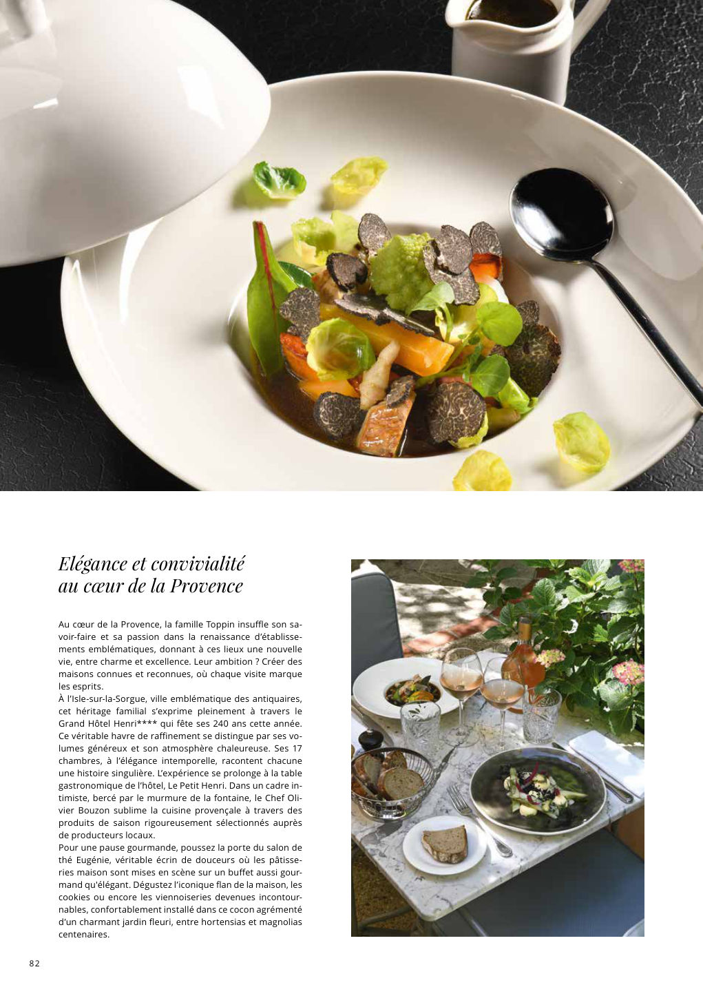 Elégance et convivialité au cœur de la Provence Au cœur de la Provence, la famille Toppin insuffle son sa- — Eden Summer 2025, page 82