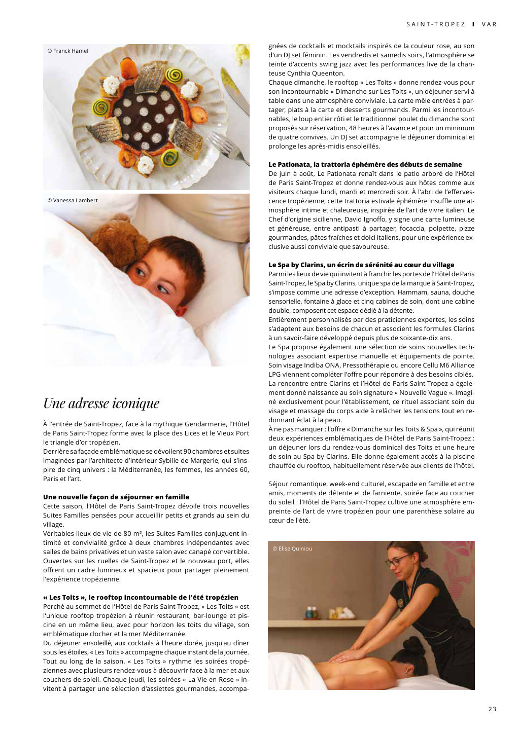 Une adresse iconique À l’entrée de Saint-Tropez, face à la mythique Gendarmerie, l’Hôtel de Paris Saint-Tropez forme avec la place des Lices et le Vieux Port — Eden Summer 2026, page 23