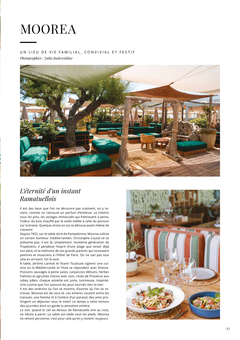 L’éternité d’un instant Ramatuellois Il est des lieux que l’on ne découvre pas vraiment, on y re- — Eden Été 2026, page 37